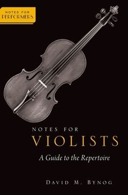 Cover for Bynog, David M. (Head of Acquisitions, Head of Acquisitions, Fondren Library, Rice University) · Notes for Violists: A Guide to the Repertoire - Notes for Performers (Paperback Book) (2021)