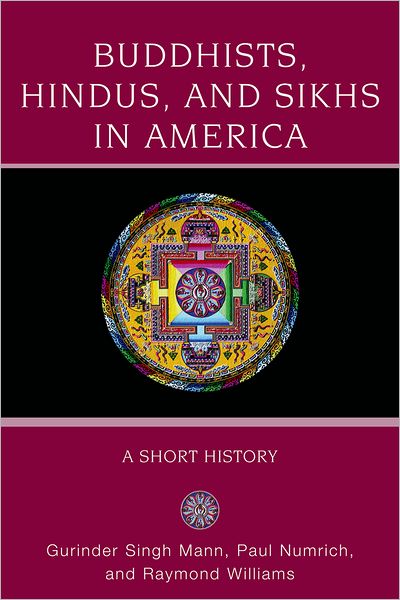 Cover for Gurinder Singh Mann · Buddhists, Hindus, and Sikhs in America: A Short History - Religion in American Life (Paperback Book) (2007)