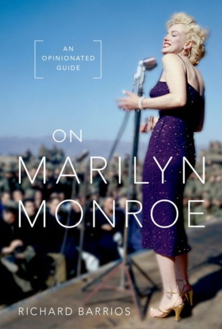 Cover for Barrios, Richard (, independent scholar) · On Marilyn Monroe: An Opinionated Guide (Hardcover Book) (2023)