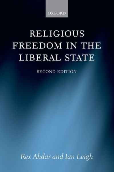 Cover for Ahdar, Rex (Professor, Professor, Faculty of Law, University of Otago) · Religious Freedom in the Liberal State (Taschenbuch) [2 Revised edition] (2015)