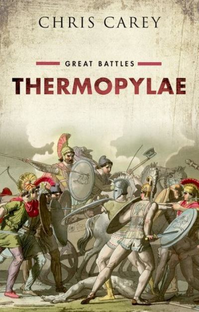 Cover for Carey, Chris (Professor Emeritus of Greek, University College London) · Thermopylae: Great Battles - Great Battles (Paperback Book) (2022)