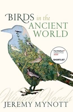 Cover for Mynott, Jeremy (Former Chief Executive of Cambridge University Press, and Emeritus Fellow of Wolfson College, Cambridge) · Birds in the Ancient World: Winged Words (Paperback Bog) (2020)
