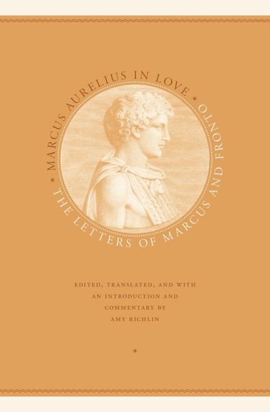 Marcus Aurelius in Love - Marcus Aurelius - Bøger - The University of Chicago Press - 9780226378114 - 19. februar 2016