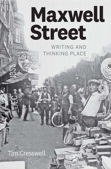 Cover for Tim Cresswell · Maxwell Street: Writing and Thinking Place (Hardcover Book) (2019)