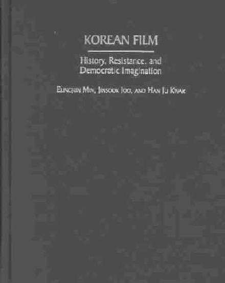 Cover for Eungjun Min · Korean Film: History, Resistance, and Democratic Imagination (Hardcover Book) (2003)