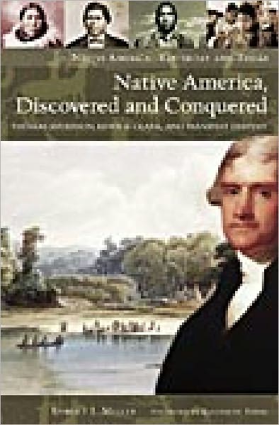 Cover for Robert J. Miller · Native America, Discovered and Conquered: Thomas Jefferson, Lewis &amp; Clark, and Manifest Destiny (Inbunden Bok) (2006)