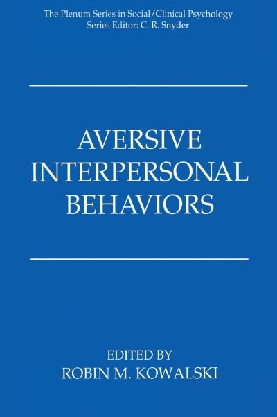 Cover for Kowalski · Aversive Interpersonal Behaviors - The Springer Series in Social Clinical Psychology (Hardcover Book) [1997 edition] (1997)