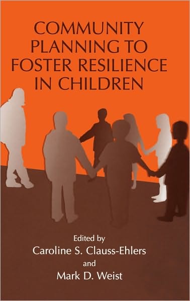 Cover for Caroline S Clauss-ehlers · Community Planning to Foster Resilience in Children (Hardcover Book) [2004 edition] (2004)