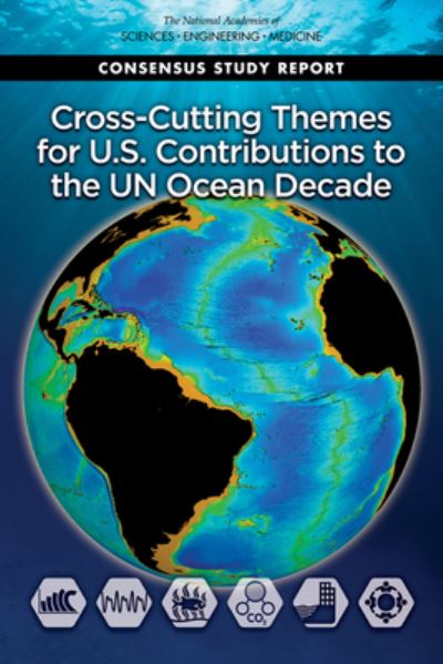 Cover for National Academies of Sciences, Engineering, and Medicine · Cross-Cutting Themes for U.S. Contributions to the UN Ocean Decade (Paperback Book) (2023)