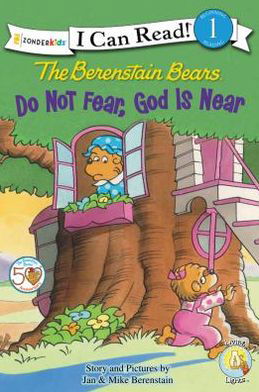 The Berenstain Bears, Do Not Fear, God Is Near: Level 1 - I Can Read! / Berenstain Bears / Living Lights: A Faith Story - Stan Berenstain - Libros - Zondervan - 9780310725114 - 2 de abril de 2013