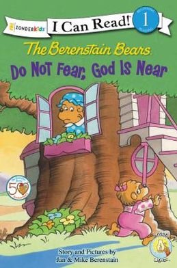Cover for Stan Berenstain · The Berenstain Bears, Do Not Fear, God Is Near: Level 1 - I Can Read! / Berenstain Bears / Living Lights: A Faith Story (Paperback Bog) (2013)
