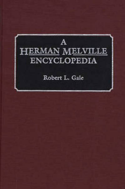 Cover for Robert L. Gale · A Herman Melville Encyclopedia (Hardcover Book) (1995)