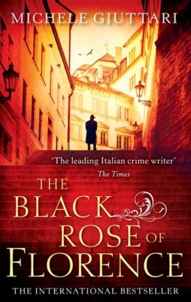 The Black Rose Of Florence - Michele Ferrara - Michele Giuttari - Livros - Little, Brown Book Group - 9780349000114 - 14 de maio de 2013