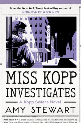 Miss Kopp Investigates - A Kopp Sisters Novel - Amy Stewart - Books - HarperCollins - 9780358093114 - September 7, 2021