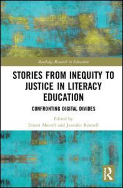 Cover for Stories from Inequity to Justice in Literacy Education: Confronting Digital Divides - Routledge Research in Education (Hardcover Book) (2019)