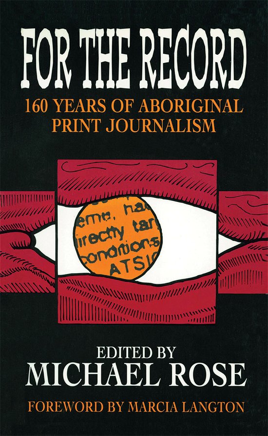 Cover for Michael Rose · For the Record: 160 years of Aboriginal print journalism (Hardcover Book) (2021)