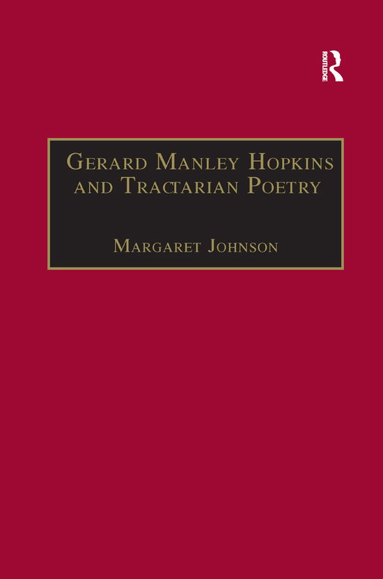 Gerard Manley Hopkins and Tractarian Poetry - The Nineteenth Century Series - Margaret Johnson - Books - Taylor & Francis Ltd - 9780367888114 - December 16, 2019