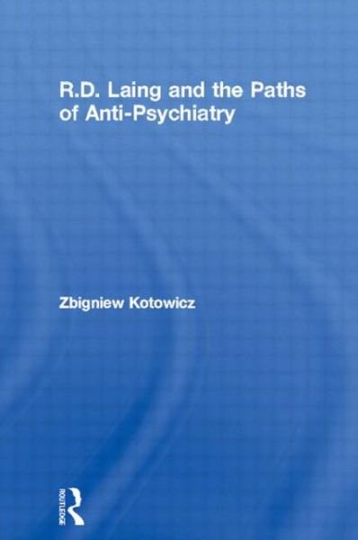 Cover for Zbigniew Kotowicz · R.D. Laing and the Paths of Anti-Psychiatry - Makers of Modern Psychotherapy (Paperback Book) (1997)