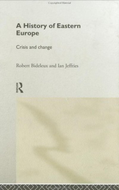 Cover for Robert Bideleux · A History of Eastern Europe: Crisis and Change (Gebundenes Buch) (1998)