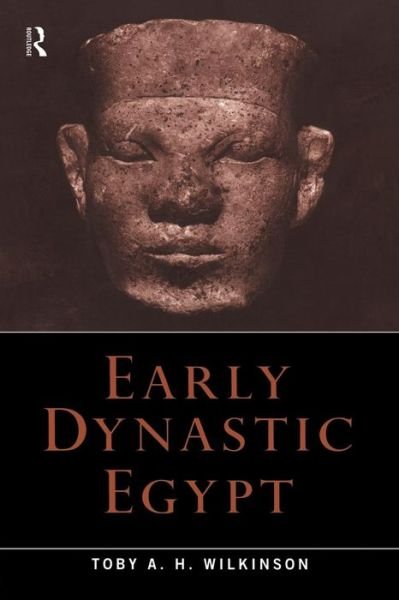 Cover for Toby A.H. Wilkinson · Early Dynastic Egypt (Paperback Book) (2001)