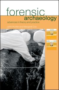 Cover for Cox, Margaret (University of Bournemouth, UK) · Forensic Archaeology: Advances in Theory and Practice (Hardcover Book) (2005)