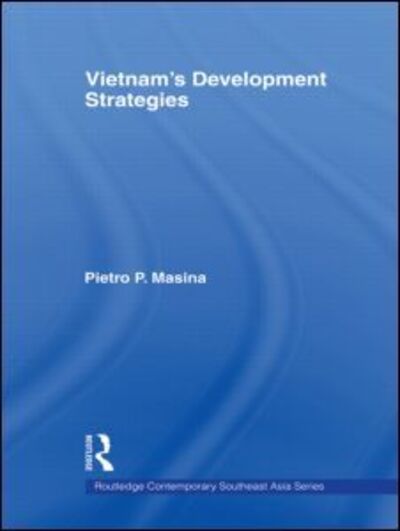 Cover for Masina, Pietro (University of Naples, Italy) · Vietnam's Development Strategies - Routledge Contemporary Southeast Asia Series (Hardcover Book) (2006)