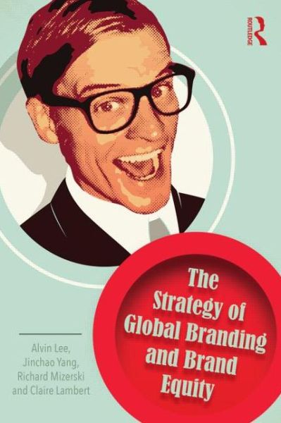 Cover for Alvin Lee · The Strategy of Global Branding and Brand Equity (Paperback Bog) (2015)