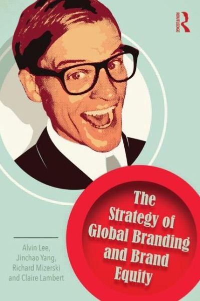 Cover for Alvin Lee · The Strategy of Global Branding and Brand Equity (Paperback Book) (2015)
