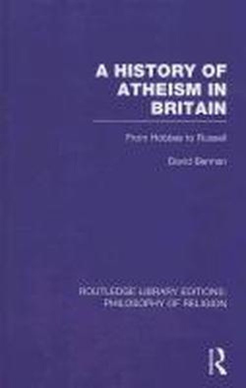 Cover for Berman, David (Trinity College Dublin, Ireland) · A History of Atheism in Britain: From Hobbes to Russell - Routledge Library Editions: Philosophy of Religion (Hardcover bog) (2013)