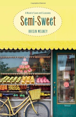 Cover for Roisin Meaney · Semi-sweet: a Novel of Love and Cupcakes (Taschenbuch) (2011)