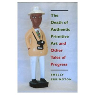 Cover for Shelly Errington · The Death of Authentic Primitive Art: And Other Tales of Progress (Paperback Book) (1998)