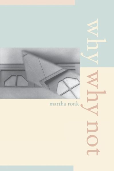 Cover for Martha Ronk · Why / Why Not - New California Poetry (Taschenbuch) (2003)