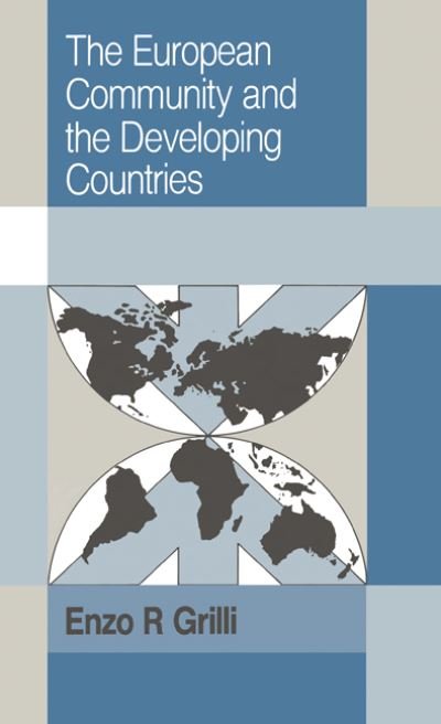Cover for Grilli, Enzo R. (The World Bank) · The European Community and the Developing Countries - Trade and Development (Innbunden bok) (1993)