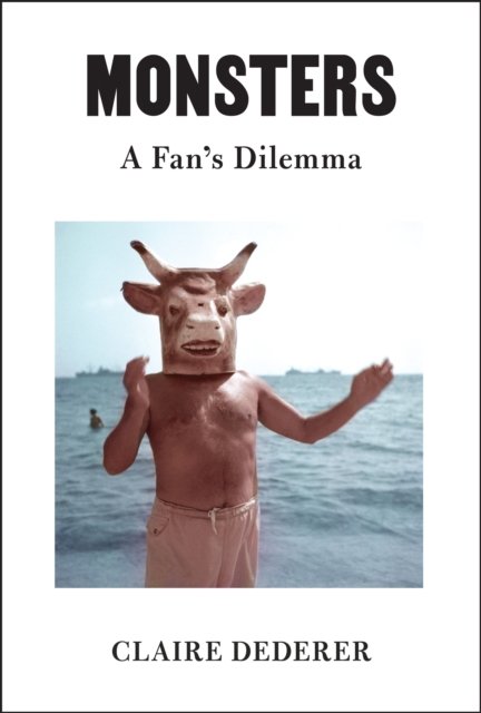 Cover for Claire Dederer · Monsters: A Fan's Dilemma (Hardcover bog) (2023)