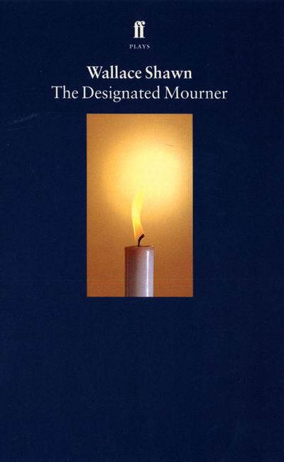 The Designated Mourner - Wallace Shawn - Kirjat - Faber & Faber - 9780571179114 - maanantai 15. huhtikuuta 1996