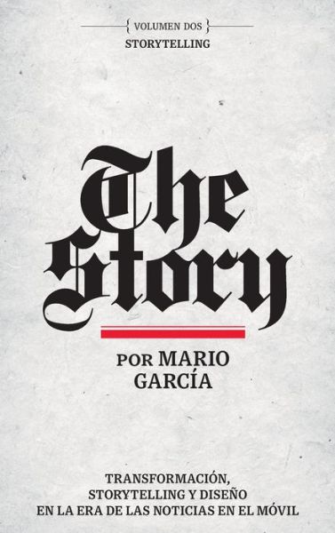 Cover for Mario Garcia · The Story en Español : Volumen Dos : Storytelling (Hardcover Book) (2019)