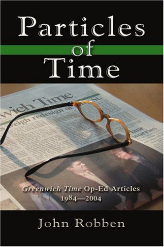 Cover for John Robben · Particles of Time: Greenwich Time Op-ed Articles 1984-2004 (Paperback Book) (2005)
