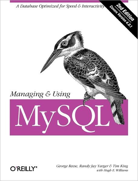 Cover for George Reese, Randy Yarger &amp; Tim King · Managing &amp; Using MySQL (Taschenbuch) (2002)