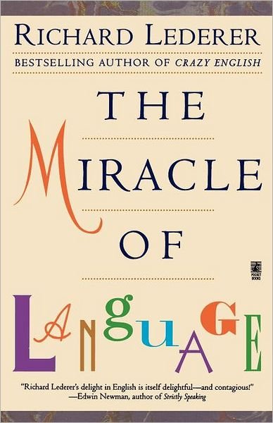 Cover for Richard Lederer · The Miracle of Language (Paperback Book) [Revised edition] (1999)