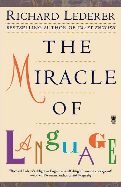 Cover for Richard Lederer · The Miracle of Language (Taschenbuch) [Revised edition] (1999)