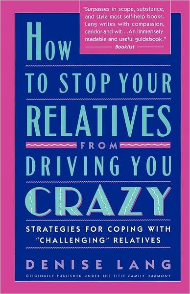 Cover for Denise Lang · How to Stop Your Relatives from Driving You Crazy: Strategies for Coping with (Paperback Bog) [Reprint edition] (1992)