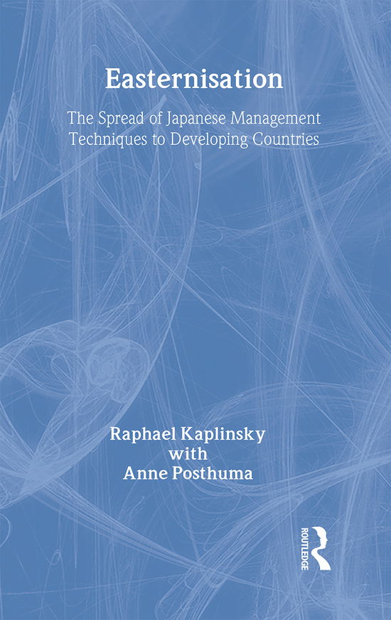 Cover for Raphael Kaplinsky · Easternization: The Spread of Japanese Management Techniques to Developing Countries (Hardcover Book) (1994)