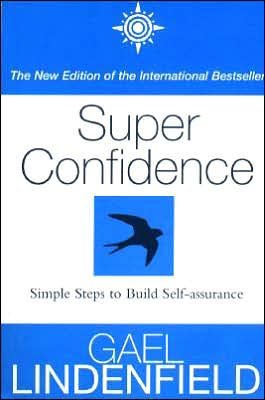 Cover for Gael Lindenfield · Super Confidence: Simple Steps to Build Self-Assurance (Paperback Bog) [New edition] (2000)