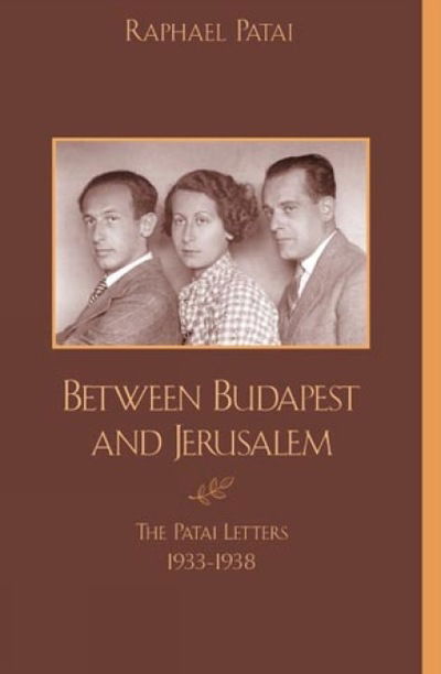 Cover for Raphael Patai · Between Budapest and Jerusalem: The Patai Letters, 1933-1948 (Paperback Book) (2000)