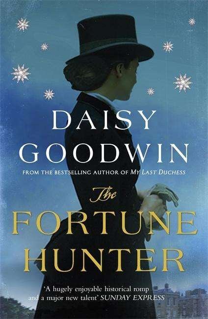 Cover for Daisy Goodwin · The Fortune Hunter: A Richard &amp; Judy Pick (Taschenbuch) (2014)