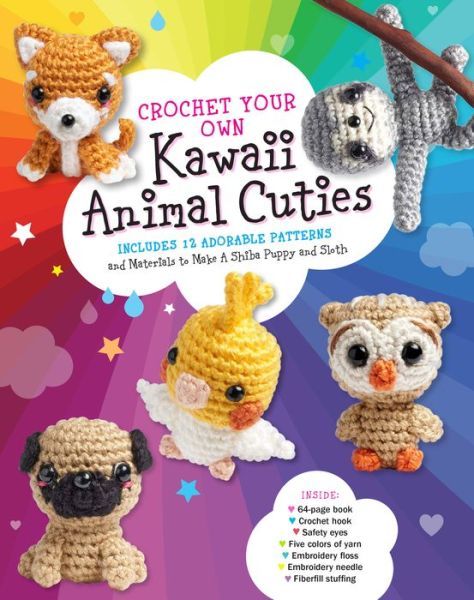 Crochet Your Own Kawaii Animal Cuties: Includes 12 Adorable Patterns and Materials to Make a Shiba Puppy and Sloth - Inside: 64 page book, Crochet hook, Safety eyes, Five colors of yarn, Embroidery floss, Embroidery needle, Fiberfill stuffing - Kati Galusz - Books - Quarto Publishing Group USA Inc - 9780760371114 - June 1, 2021