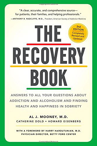 Cover for J. Mooney, Al, M.D. · The Recovery Book: Answers to  All Your Questions About Addiction and Alcoholism and Finding Health and Happiness in Sobriety (Paperback Book) [Revised edition] (2014)