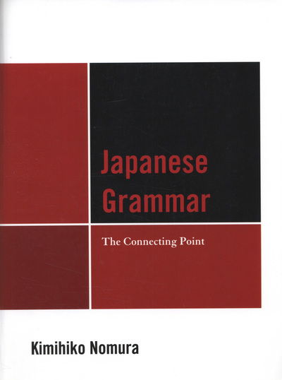 Cover for Kimihiko Nomura · Japanese Grammar: The Connecting Point (Paperback Book) (2010)