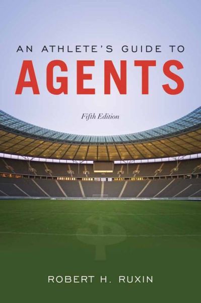 An Athlete's Guide to Agents - Robert H. Ruxin - Bøger - Jones and Bartlett Publishers, Inc - 9780763776114 - 4. december 2009