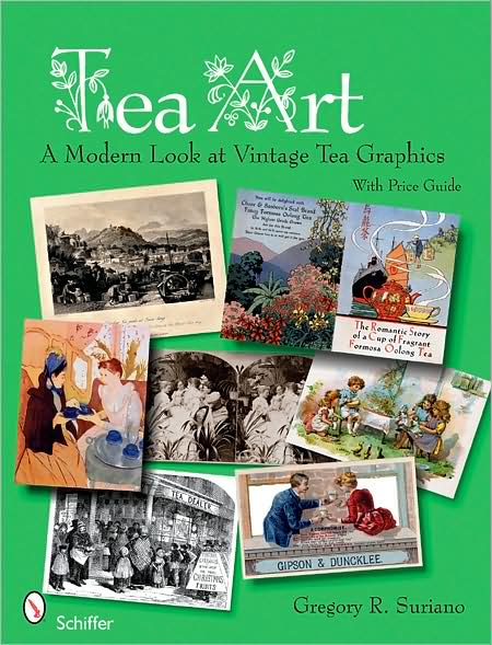 Tea Art: A Modern Look at Vintage Tea Graphics - Gregory Suriano - Książki - Schiffer Publishing Ltd - 9780764328114 - 10 kwietnia 2008